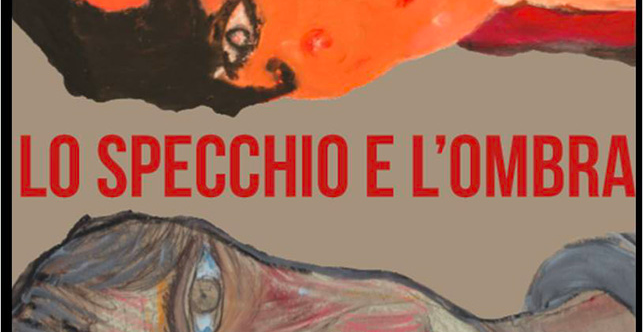 “Lo specchio e l’ombra, il volto umano fra identità e differenza” Dal 12 al 21 ottobre 2018 - MOSTRA D’ARTE CONTEMPORANEA top fb lo specchio e l'ombra